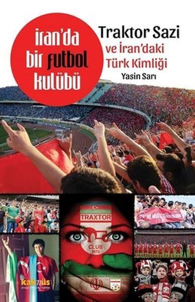 İranda Bir Futbol Kulübü Traktor Sazi Ve İrandaki Türk Kimliği  (4022)