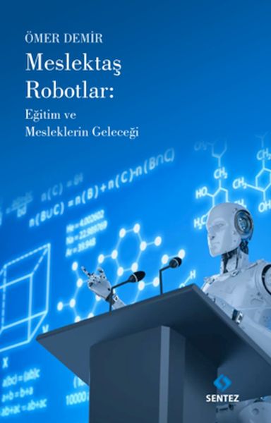 Meslektaş Robotlar: Eğitim ve Mesleklerin Geleceği  (4022)