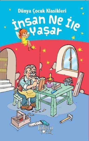 İnsan Ne İle Yaşar - Dünya Çocuk Klasikleri  (4022)