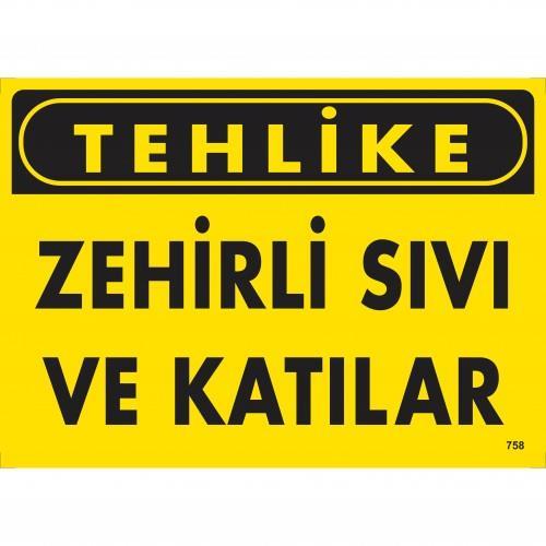 CLZ202 Tehlike Zehirli Sıvı Ve Katılar Uyarı Levhası 25x35 KOD:758