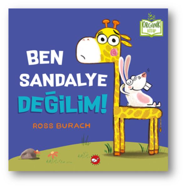 Ben Sandalye Değilim! (Ciltli) - Organik Kitaplar  (4022)