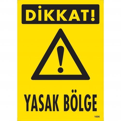 CLZ202 Dikkat Yasak Bölge Uyarı Levhası 25x35 KOD:1606