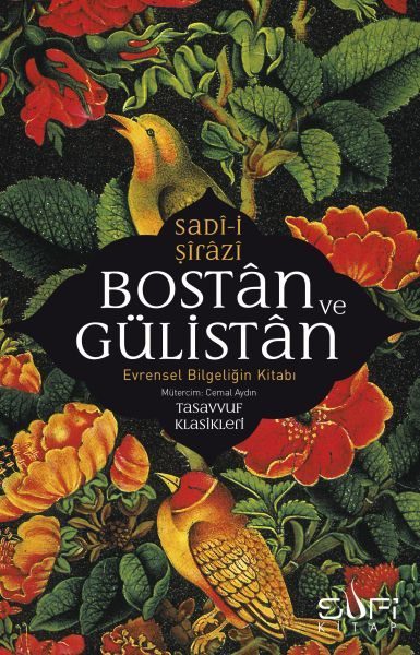 Bostan ve Gülistan & Evrensel Bilgeliğin Kitabı  (4022)