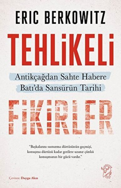 Tehlikeli Fikirler: Antikçağdan Sahte Habere Batı'da Sansürün Kısa Tarihi  (4022)