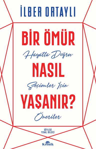 Bir Ömür Nasıl Yaşanır? - Hayatta Doğru Seçimler İçin Öneriler  (4022)