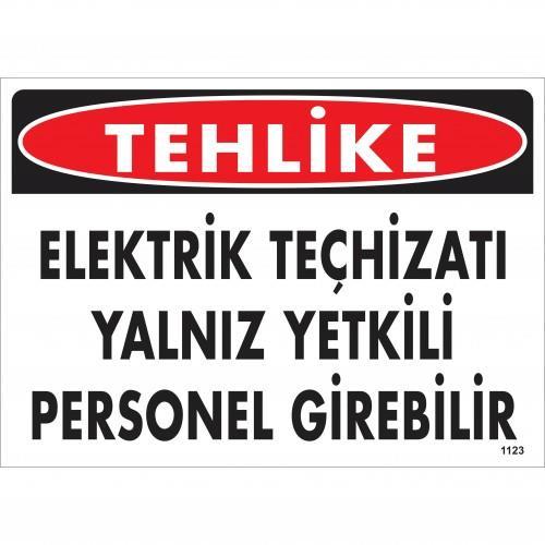 CLZ202 Tehlike Elektrik Teçhizatı Yalnız Yetkili Personel Girebilir Uyarı Levhası 25x35 KOD:1123