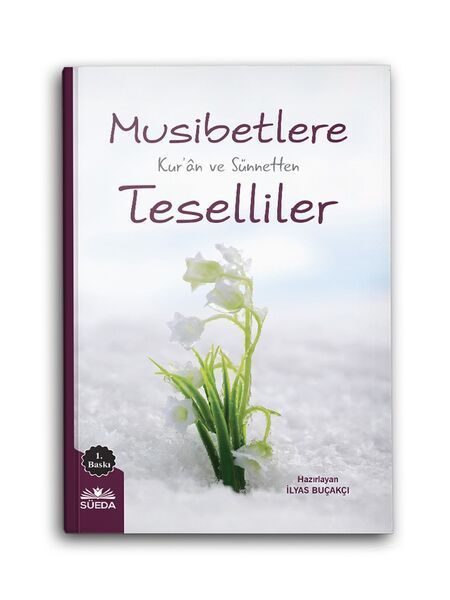 Musibetlere Kuran ve Sünnetten Teselliler  (4022)