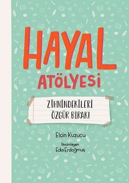 Hayal Atölyesi - Zihnindekileri Özgür Bırak!  (4022)