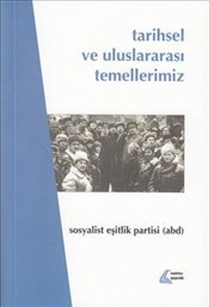 Tarihsel ve Uluslararası Temellerimiz - Sosyalist Eşitlik Partisi  (4022)