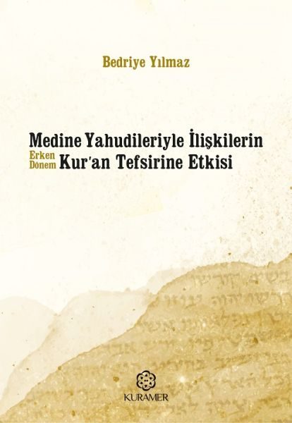 Medine Yahudileriyle İlişkilerin Erken Dönem Kuran Tefsirine Etkisi  (4022)