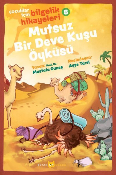 Mutsuz Bir Deve Kuşu Öyküsü - Çocuklar İçin Bilgelik Hikayeleri 8  (4022)