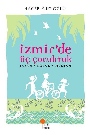 İzmirde Üç Çocuktuk Hacer - Haluk - Meltem  (4022)