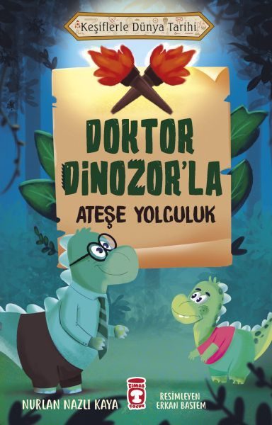 Doktor Dinozor'la Ateşe Yolculuk - Keşiflerle Dünya Tarihi  (4022)