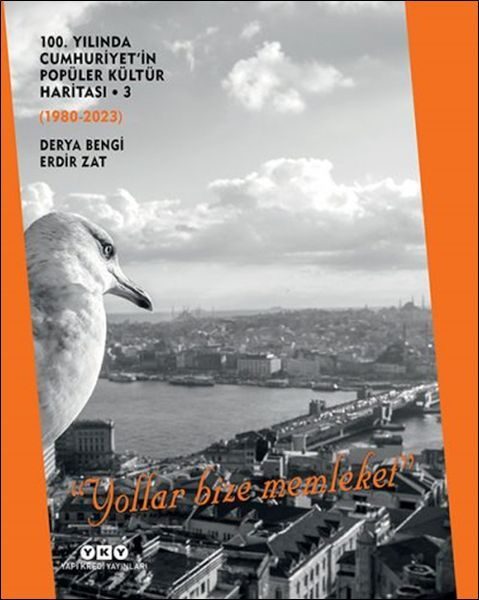 100. Yılında Cumhuriyet'in Popüler Kültür Haritası 3 (1980-2023) “Yollar Bize Memleket”  (4022)