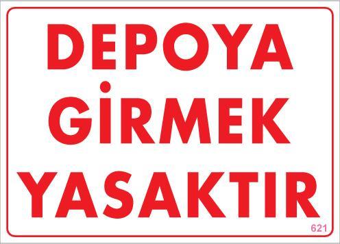 CLZ202 Depoya Girmek Yasaktır Uyarı Levhası 25x35 KOD:621