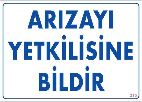 CLZ202 Arızayı Bildir Uyarı Levhası 25x35 KOD:315