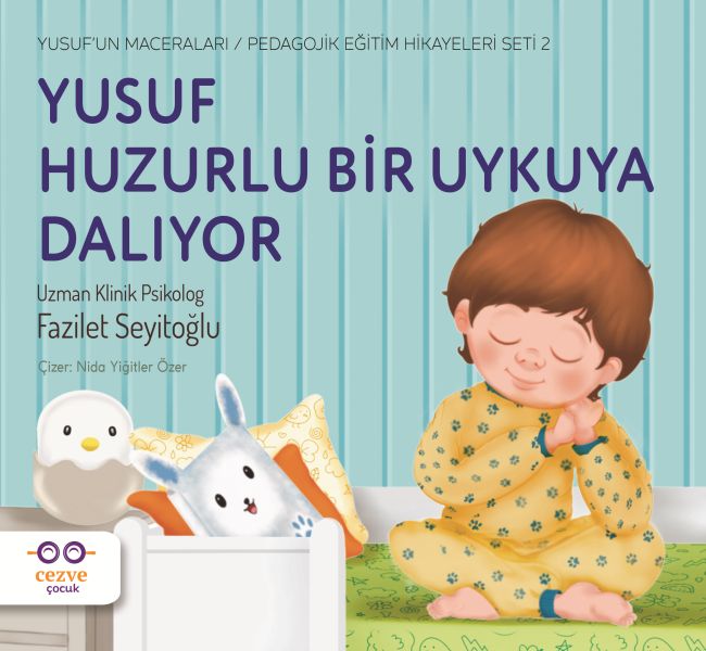 Yusuf Huzurlu Bir Uykuya Dalıyor - Yusuf’un Maceraları - Pedagojik Eğitim Hikayeleri Seti 2  (4022)