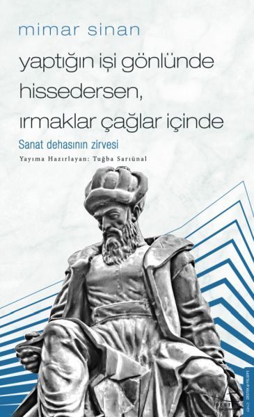 Mimar Sinan - Yaptığın İşi Gönlünde Hissedersen Irmaklar Çağlar İçinde  (4022)