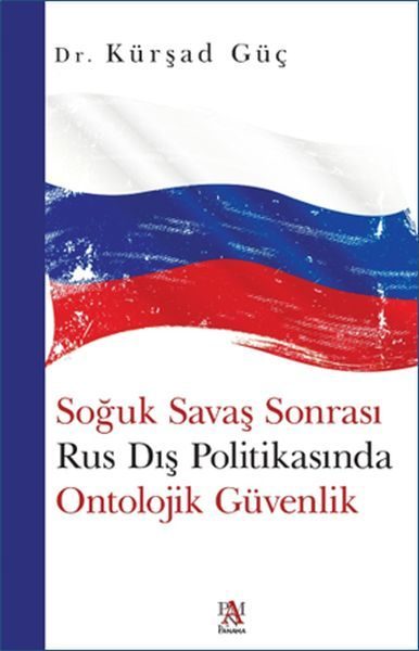 Soğuk Savaş Sonrası Rus Dış Politikasında Ontolojik Güvenlik  (4022)