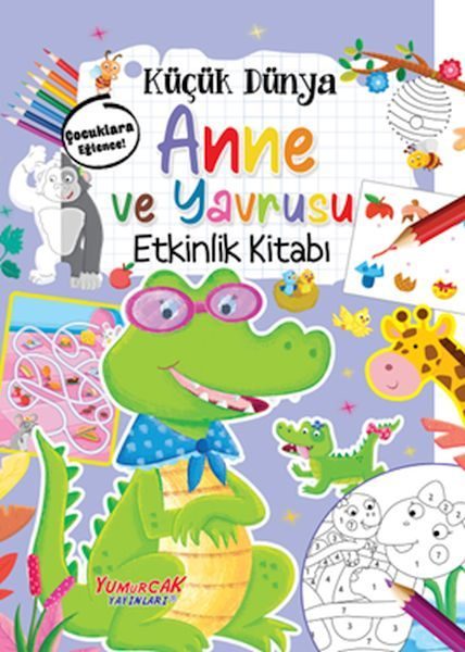 Küçük Dünya - Anne ve Yavrusu - Etkinlik Kitabı  (4022)