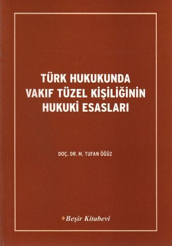 Türk Hukukunda Vakıf Tüzel Kişiliğinin Hukuki Esasları  (4022)