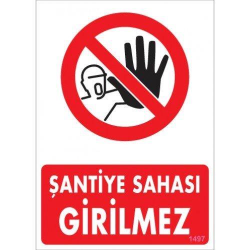 CLZ202 Şantiye Sahasına Girilmez Uyarı Levhası 25x35 KOD:1497