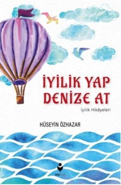 İyilik Yap Denize At İyilik Hikayeleri  (4022)