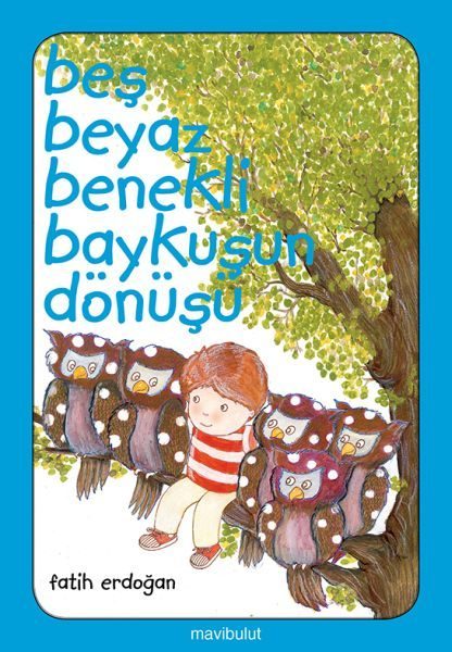 Beş Beyaz Benekli Baykuşun Dönüşü  (4022)