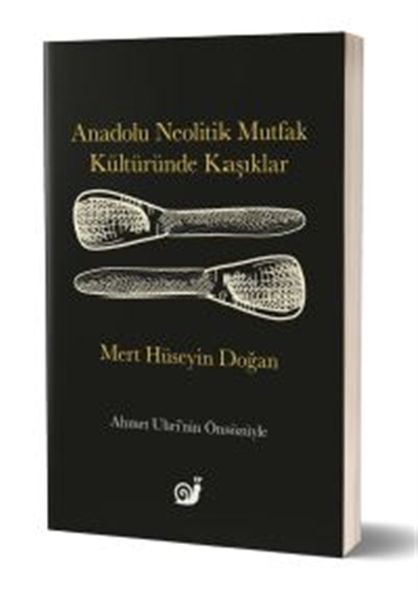 Anadolu Neolitik Mutfak Kültüründe Kaşıklar  (4022)