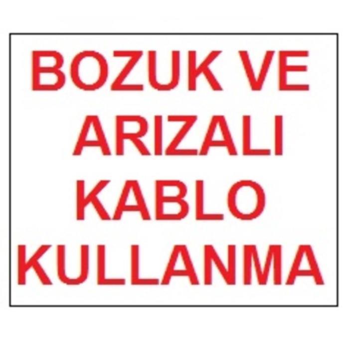 CLZ202 Bozuk ve Arızalı Kablo Kullanma Uyarı Levhası 17,5x25 KOD:301