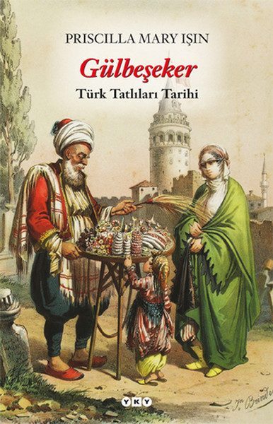 Gülbeşeker-Türk Tatlıları Tarihi  (4022)