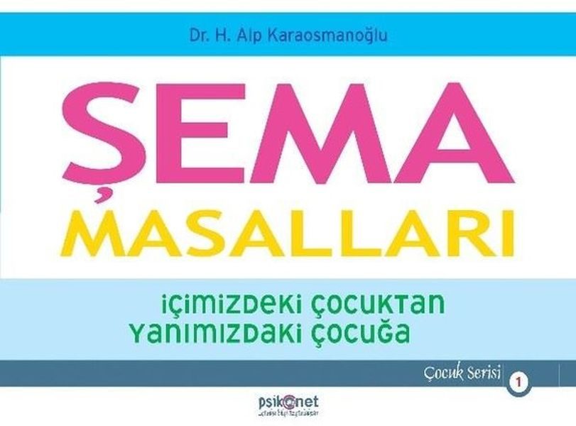 Şema Masalları - İçimizdeki Çocuktan Yanımızdaki Çocuğa - Çocuk Serisi 1  (4022)