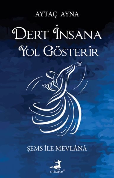 Dert İnsana Yol Gösterir - Şems İle Mevlana  (4022)