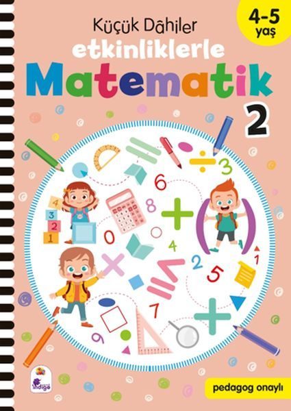 Küçük Dahiler – Etkinliklerle Matematik 2 (4-5 Yaş )  (4022)