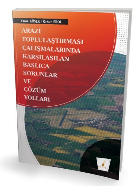 Pelikan Arazi Toplulaştırması Çalışmalarında Karşılaşılan Başlıca Sorunlar ve Çözüm Yolları  (4022)