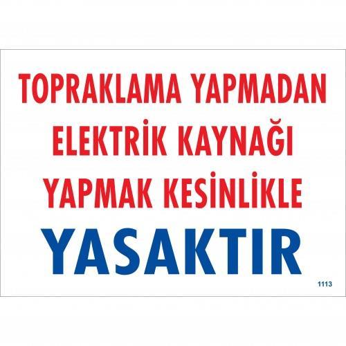 CLZ202 Topraklama Yapmadan Elektrik Kaynağı Yağmak Yasaktır Uyarı Levhası 25x35 KOD:891