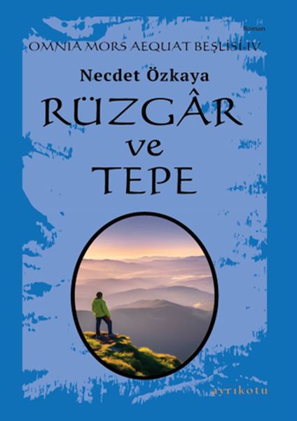 Omnia Mors Aequat Beşlisi-IV Rüzgâr ve Tepe  (4022)