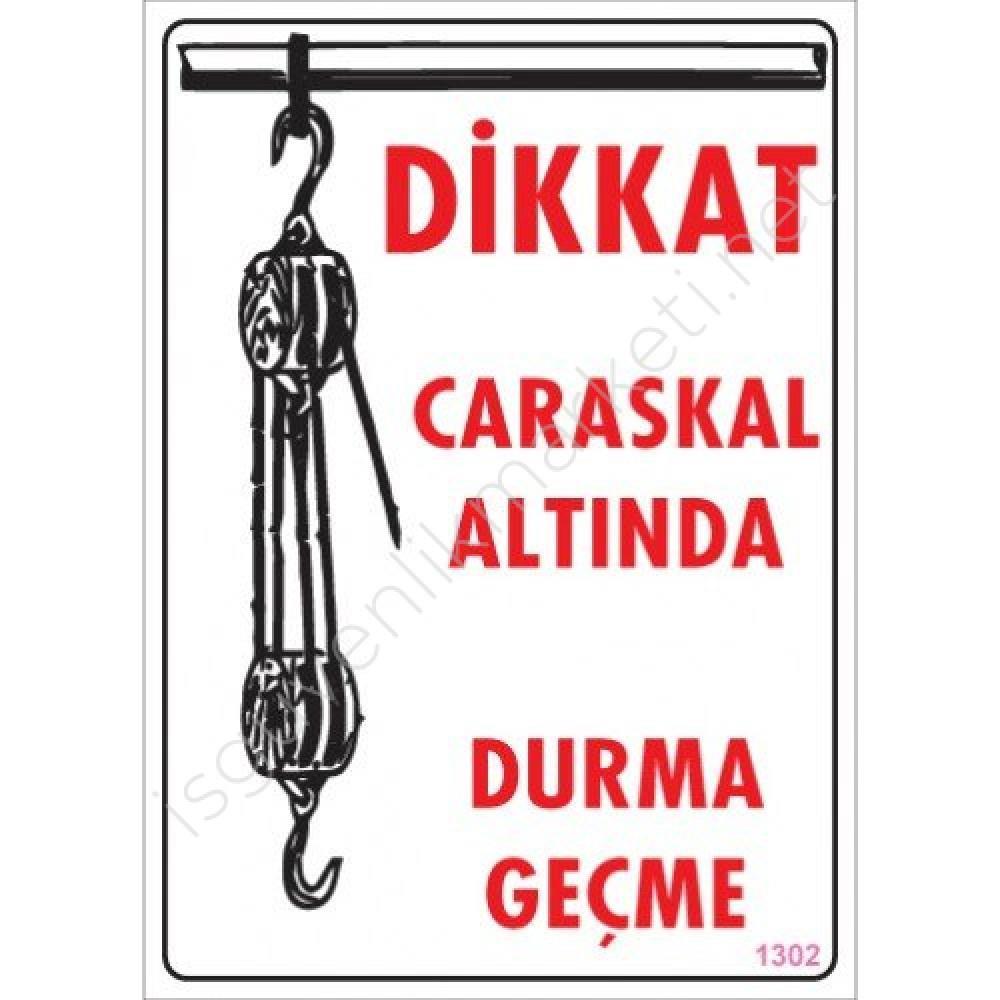 CLZ202 Dikkat Calaskal Altında Durmayın Uyarı Levhası 25x35 KOD:1302