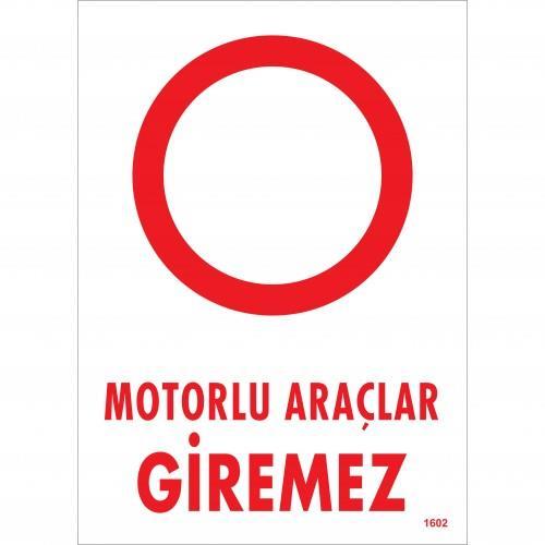 CLZ202 Motorlu Araçlar Giremez Uyarı Levhası 25x35 KOD:1602