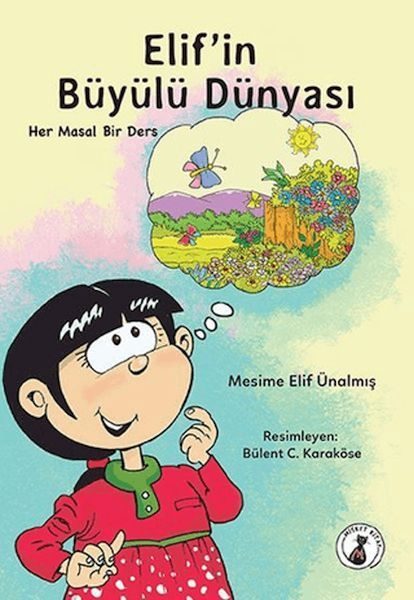 Elif'in Büyülü Dünyası - Her Masal Bir Ders  (4022)