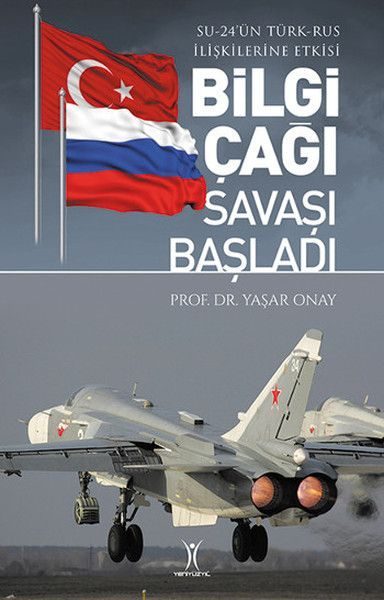 Bilgi Çağı Savaşı Başladı - Su-24'ün Türk-Rus İlişkilerine Etkisi  (4022)