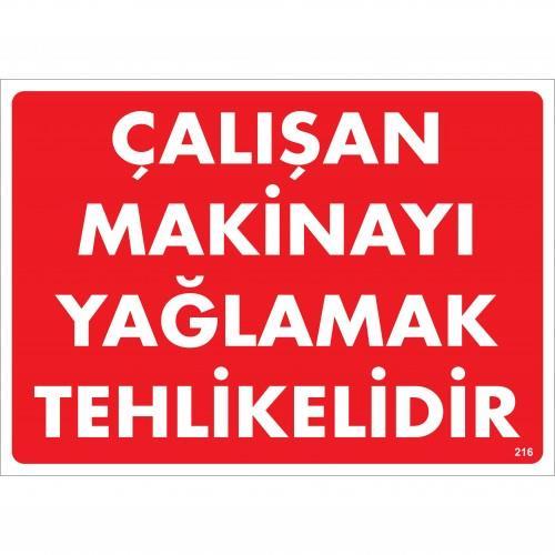 CLZ202 Çalışan Makinayı Yağlamak Tehlikelidir Uyarı Levhası 25x35 No: 216