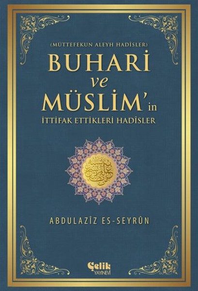 Buhari ve Müslim'in İttifak Ettiği Hadisler  Müttefekun Aleyh Hadisler  (4022)