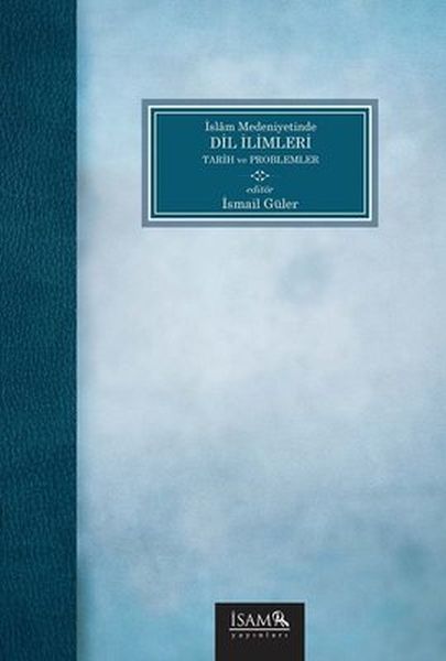 İslam Medeniyetinde Dil İlimleri Tarih ve Problemler  (4022)