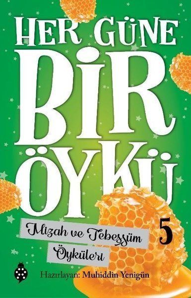 Her Güne Bir Öykü - 5 - Mizah Ve Tebessüm Öyküleri  (4022)