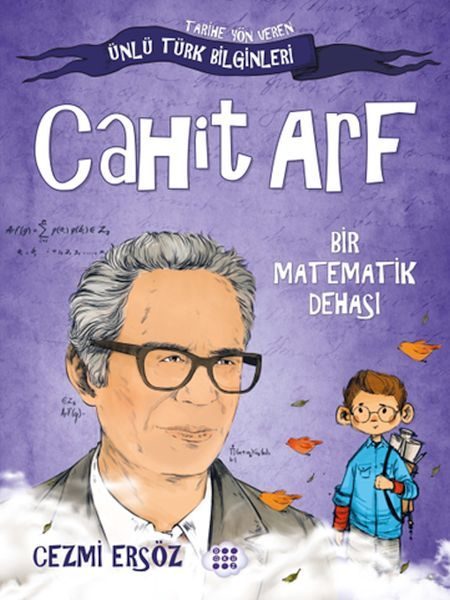 Tarihe Yön Veren Ünlü Türk Bilginleri - Cahit Arf - Bir Matematik Dehası  (4022)