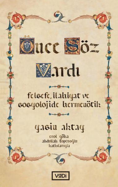 Önce Söz Vardı - Felsefe, İlahiyat ve Sosyolojide Hermeuötik  (4022)