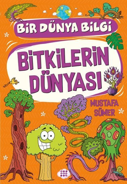 Bitkilerin Dünyası - Bir Dünya Bilgi  (4022)