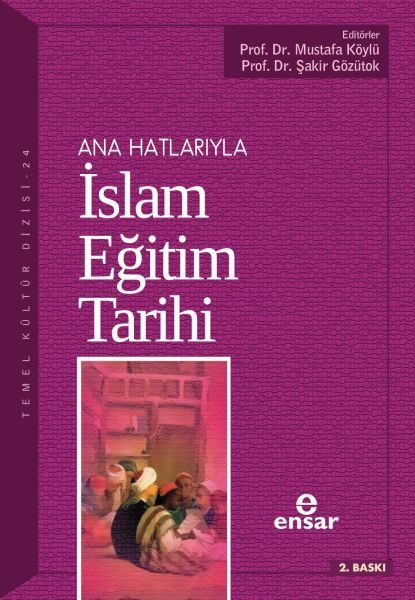 Ana Hatlarıyla İslam Eğitim Tarihi  (4022)