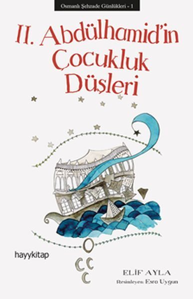 Osmanlı Şehzade Günlükleri 1 - 2. Abdülhamid’in Çocukluk Düşleri  (4022)